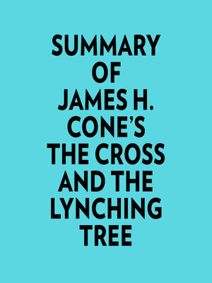 cover image of Summary of James H. Cone's the Cross and the Lynching Tree